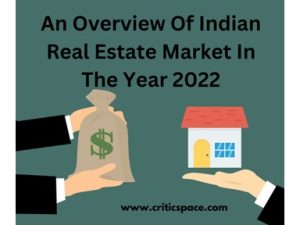 An Overview Of Indian Real Estate Market In The Year 2022 | Blogs